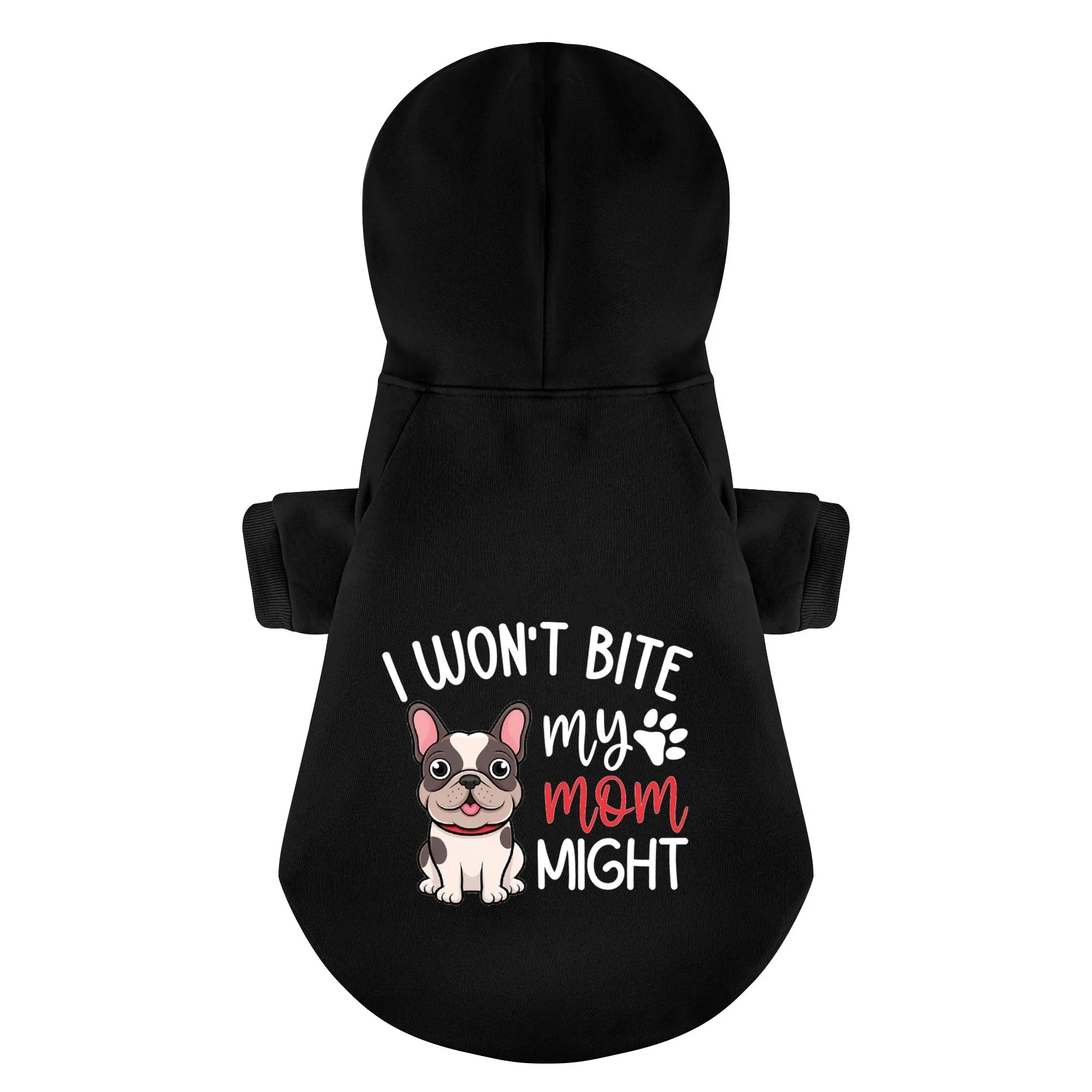 i wont bite , my mom might - Personalized French Bulldog Hoodies with Funny Quotes – Stylish, Cozy, and Premium 100% Cotton