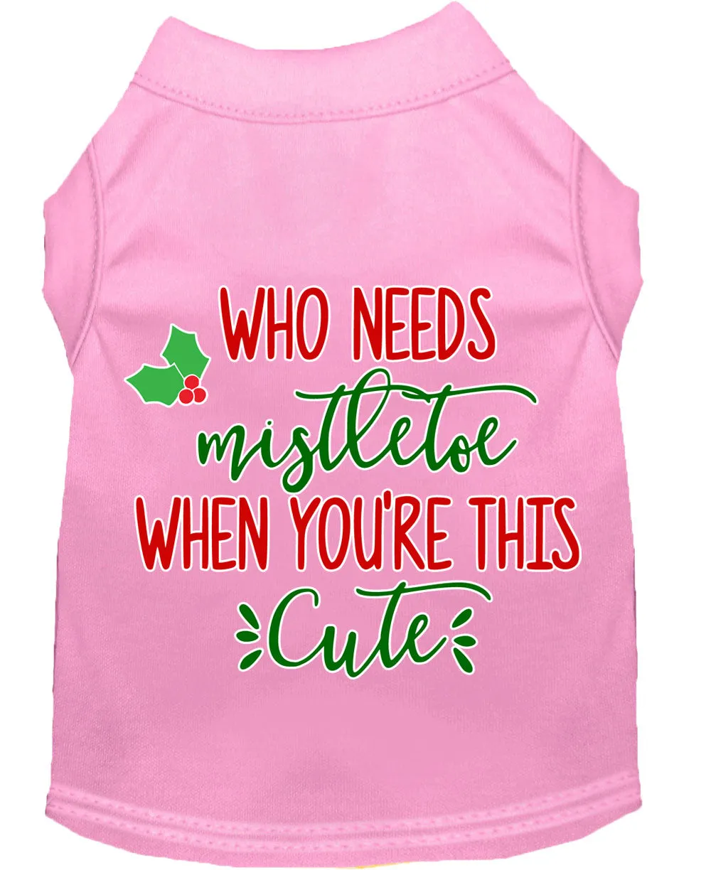 Who Needs Mistletoe Screen Print Dog Shirt Light Pink Xs